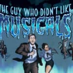 the guy who didnt like musicals